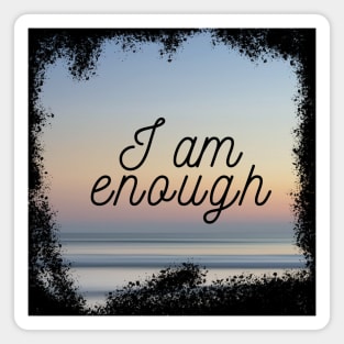 I am Enough Magnet